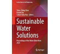 Sustainable Water Solutions: Proceedings of the Water Elixir Meet 2025 (Lecture Notes in Civil Engineering, 773)