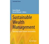 Sustainable Wealth Management: Directing Capital Towards Sustainability (Sustainable Finance)