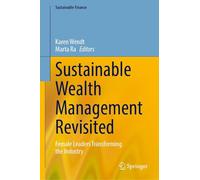 Sustainable Wealth Management Revisited: Female Leaders Transforming the Industry (Sustainable Finance)