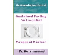 Sustained Fasting: An Essential Weapon of Warfare (The Occupying Force)