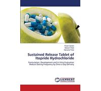 Sustained Release Tablet of Itopride Hydrochloride: Formulation, Development and In Vitro Evaluation Reduce Dosing Frequency by Once a Day Delivery