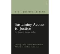 Sustaining Access to Justice : New Avenues for Costs and Funding