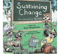 Sustaining Change: A Guide to Goal Achievement for the Rest of Us