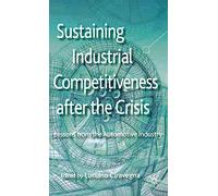 Sustaining Industrial Competitiveness after the Crisis – Lessons from the Automotive Industry