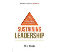 Sustaining Leadership: You are more important than your ministry