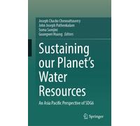 Sustaining Our Planet’s Water Resources : An Asia Pacific Perspective of SDG6