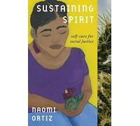 Sustaining Spirit: Self-Care for Social Justice