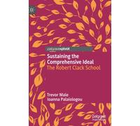Sustaining the Comprehensive Ideal : The Robert Clack School
