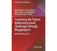 Sustaining the Future: Addressing Grand Challenges Through Megaprojects: MeRIT Workshop 2024 (Lecture Notes in Civil Engineering)