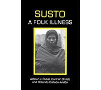 Susto: A Folk Illness: 12 (Comparative Studies of Health Systems and Medical Care)