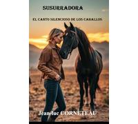 SUSURRADORA: El canto silencioso de los caballos