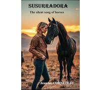 SUSURRADORA: The silent song of horses