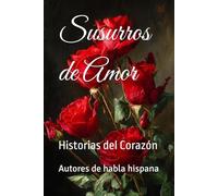 Susurros de Amor: Historias del Corazón