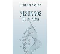 Susurros de mi alma: Poemas de amor