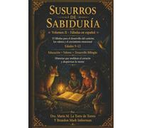 SUSURROS DE SABIDURÍA Volumen II - Fábulas en español: 15 fábulas para eldesarrollo del carácter, los valores y el crecimiento emocional
