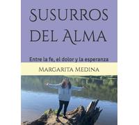 Susurros del Alma: Entre la fe, el dolor y la esperanza