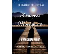 Susurros Mortales 3: El regreso del asesino (Susurros Mortales, la saga)