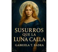 Susurros que la Luna calla: Primer libro de una trilogía de fantasía sobre maldiciones, poder y amor prohibido. (Las Crónicas de Nytherra)