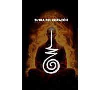 SUTRA DEL CORAZÓN: Versión Moderna + Un recorrido de 30 días para comprender el vacío + Ejercicios Prácticos