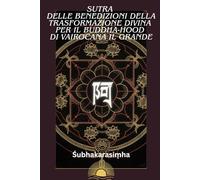 Sutra delle Benedizioni della Trasformazione Divina per il Buddha-hood di Vairocana il Grande
