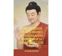 Sutra des Mérites des Vœux Originels de Bouddha Maître Guérisseur de la Lumière Lapis-Lazuli