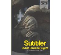 Suttler und die Schuld der Jugend: Suttlers dritter Fall