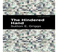 Sutton E. Griggs The Hindered Hand Hardcover Book Sutton E. Griggs Multicolor