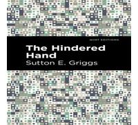 Sutton E. Griggs The Hindered Hand Paperback Book Sutton E. Griggs Multicolor