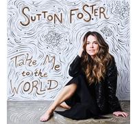 Sutton Foster - Take Me To The World