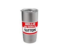 Sutton Hello Hi My Name is Tshirt Name On Custom Stainless Steel Insulated Tumbler
