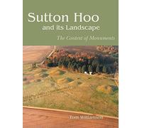 Sutton Hoo and its Landscape