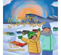 Suupi and the Sun Celebration: Bilingual Inuktitut and English Edition (Community Connection Series)