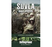 Suvla: August Offensive - Gallipoli