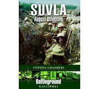 Suvla: August Offensive - Gallipoli: Battleground Gallipoli (Battleground Europe)