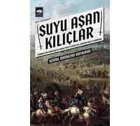 Suyu Aşan Kılıçlar: Osmanlı'nın Kuruluşu ve Rumeli'nin Fethinde Rol Oynayan Devlet Adamları