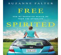 Suzanne Falter Free Spirited: How My Daughter Healed Me From the Afterlife Suzanne Falter Multicolor