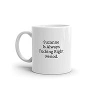 Suzanne is Always Right Mug, Funny Suzanne Mug, Suzanne Gifts, Personalised Suzanne Mug, Names, Suzanne Mugs, Custom Mug, Cup