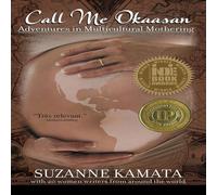 Suzanne Kamata Call Me Okaasan: Adventures in Multicultural Mothering Paperback Book Suzanne Kamata Multicolor