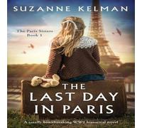 Suzanne Kelman The Last Day in Paris: A totally heartbreaking WW2 historical Suzanne Kelman Multicolor