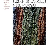 Suzanne Langille & Neel Murgai - Come When The Raven Calls [VINYL]