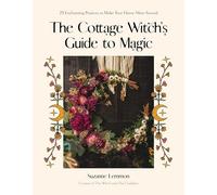 Suzanne Lemmon - Cottage Witch's Guide to Magic 25 Enchanting Pr - A245z