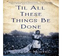 Suzanne Moyers 'Til All These Things Be Done : A Novel Paperback Book Suzanne Moyers Multicolor