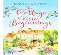 Suzanne Snow The Cottage of New Beginnings: The perfect cosy & feel-good Suzanne Snow Multicolor
