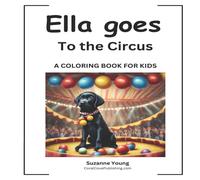 Suzanne Young Ella goes to the Circus: A Children's Coloring Book Paperback Suzanne Young Multicolor