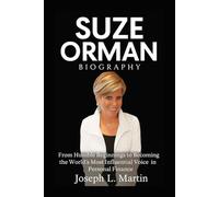 Suze Orman Biography: From Humble Beginnings to Becoming the World’s Most Influential Voice in Personal Finance