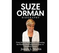 Suze Orman Biography: From Humble Beginnings to Becoming the World’s Most Influential Voice in Personal Finance