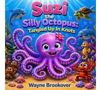 Suzi the Silly Octopus: Tangled Up In Knots