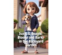 Suzie & Beagle: Blooms and Barks in the Backyard Garden (Adventures of Dogs)