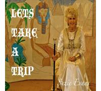 Suzie Evans - Lets Take a Trip