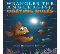 Suzie Heinmiller-Boatright Wrangler the Anglerfish: Obeying Rules Paperback Book in White Suzie Heinmiller-Boatright White